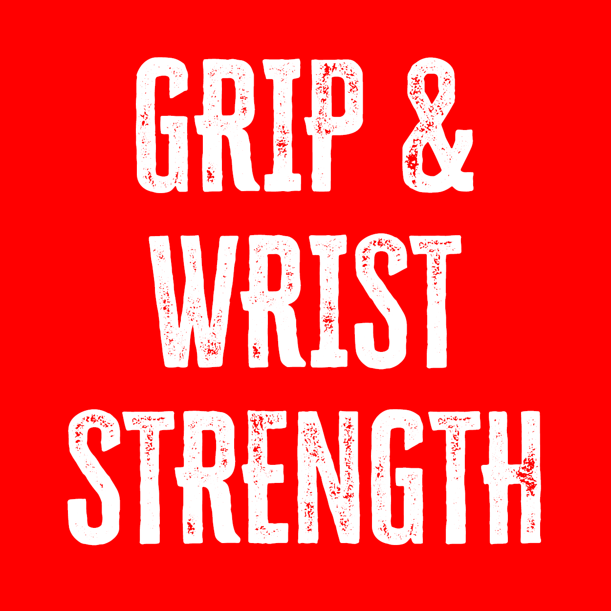 Grip & Wrist Strength